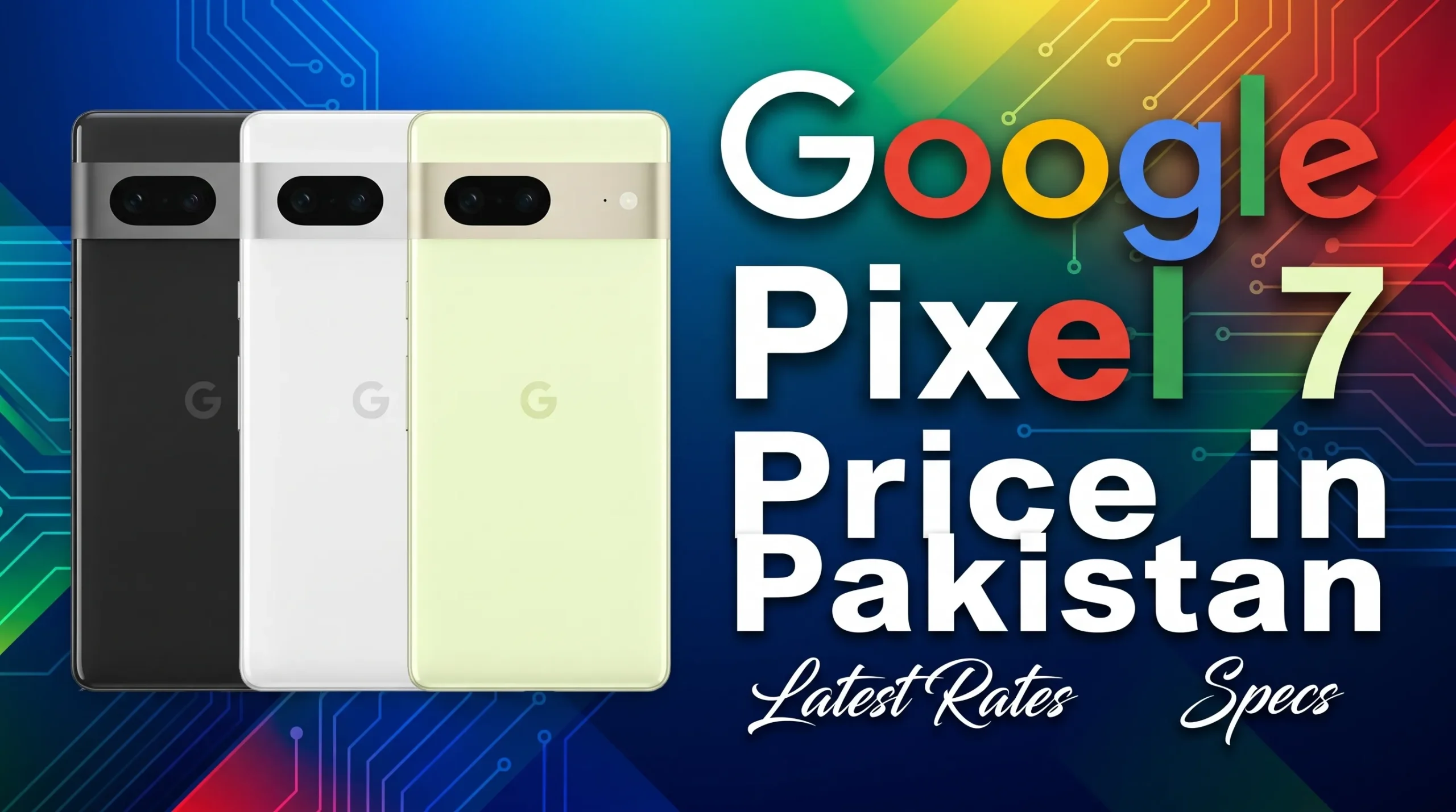 Google Pixel 7 Price in Pakistan – Specs, PTA Tax